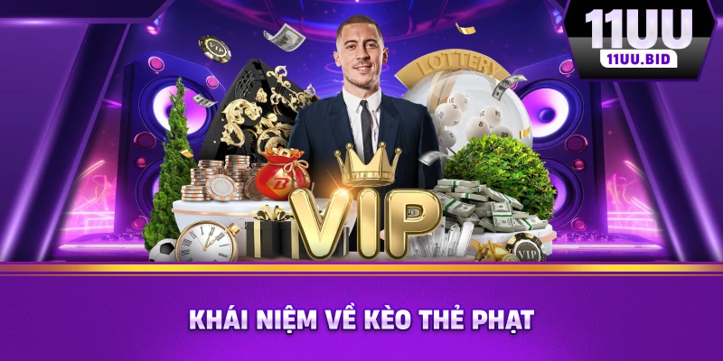 Khái niệm về kèo thẻ phạt